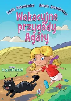 Wakacyjne przygody Agaty - Agata Antoniewicz, Renata Antoniewicz