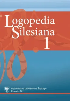 „Logopedia Silesiana”. T. 1 - 04 Zaburzenia rozwoju mowy dzieci z nieprawidłowościami w budowie czaszki