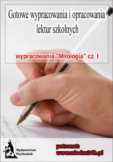Wypracowania - Mitologia „Mity wybrane cz. I” - Praca zbiorowa