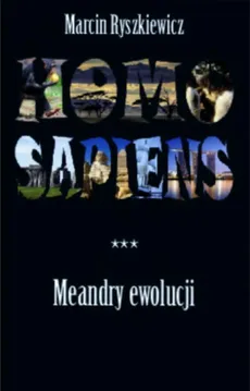 Homo sapiens. Meandry ewolucji - Marcin Ryszkiewicz