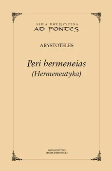 Peri hermeneias (Hermeneutyka) - Arystoteles