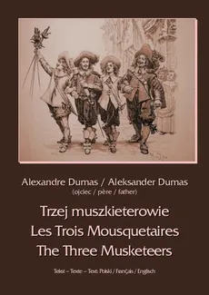 Trzej muszkieterowie - Les Trois Mousquetaires - The Three Musketeers - Aleksander Dumas