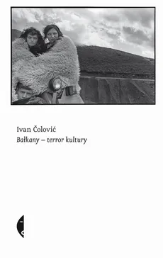 Bałkany-terror kultury - Ivan Colovic