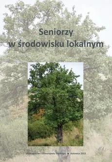 Seniorzy w środowisku lokalnym  - 04 Problemy społeczne starszych mieszkańców Tarnobrzega