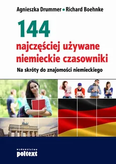 144 najczęściej używane niemieckie czasowniki - Agnieszka Drummer, Richard Boehnke