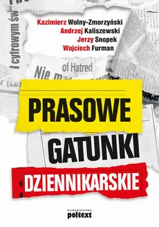 Prasowe gatunki dziennikarskie - Andrzej Kaliszewski, Jerzy Snopek, Kazimierz Wolny-Zmorzyński, Wojciech Furman