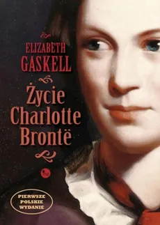 Życie Charlotte Bronte - Elizabeth Gaskell