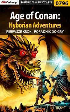 Age of Conan: Hyborian Adventures - pierwsze kroki - poradnik do gry - Artur Justyński