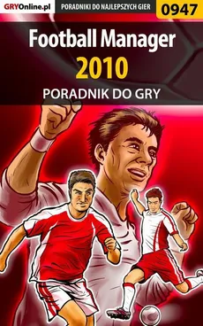 Football Manager 2010 - poradnik do gry - Maciej Bajorek
