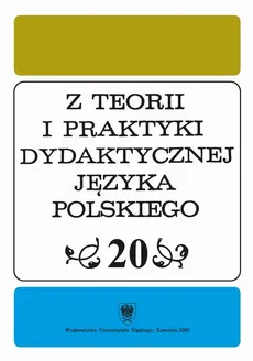 "Z Teorii i Praktyki Dydaktycznej Języka Polskiego". T. 20 - 13 Odzwierciedlenie języka i kultury regionu w śląskich pieśniach górniczych