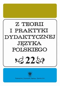 "Z Teorii i Praktyki Dydaktycznej Języka Polskiego". T. 22 - 02 Niegrzeczni bohaterowie dziecięcych lektur