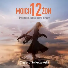 Moich 12 żon - Olgierd Świerzewski