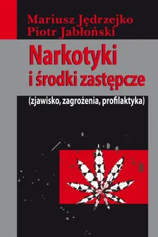 Narkotyki i środki zastępcze - Mariusz Jędrzejko, Piotr Jabłoński