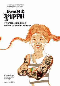 Uwolnić Pippi! - 02 "Ania z Zielonego Wzgórza" – powieść dla "niegrzecznych" dziewcząt - Beata Mytych-Forajter, Iwona Gralewicz-Wolny