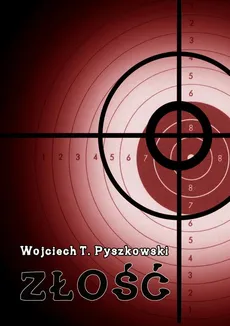Złość - Wojciech T. Pyszkowski