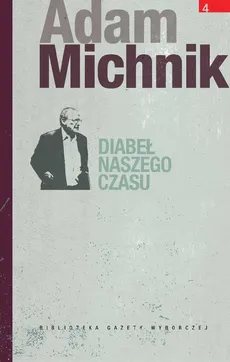 Diabeł naszego czasu - Adam Michnik