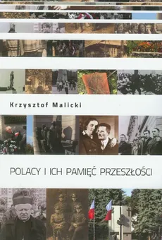 Polacy i ich pamięć przeszłości - Krzysztof Malicki