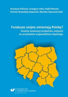 Fundusze unijne zmieniają Polskę? - Dorota Nowalska-Kapuścik, Grzegorz Libor, Krystyna Faliszek, Monika Szpoczek-Sało, Rafał Muster