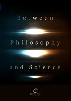 Between Philosophy and Science - Praca zbiorowa