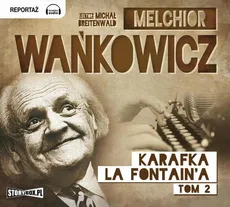 Karafka La Fontaine’a Tom 2 - Melchior Wańkowicz
