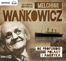 De profundis Polacy i Ameryka - Melchior Wańkowicz