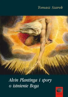 Alvin Plantinga i spory o istnienie Boga - Alvin Plantinga