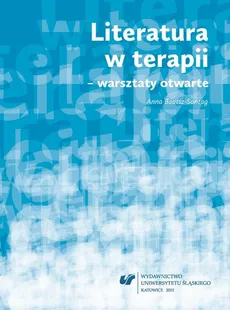 Literatura w terapii – warsztaty otwarte - 02 Terapeutyczne implikacje pracy z wykorzystaniem literatury - Anna Bautsz-Sontag