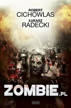 Zombie .pl - Łukasz Radecki, Robert Cichowlas
