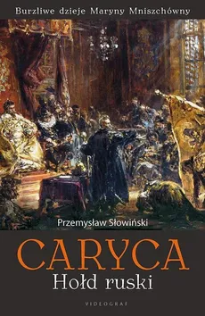 Caryca Hołd ruski - Przemysław Słowiński