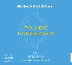 Polubić poniedziałki - Michał Niewęgłowski