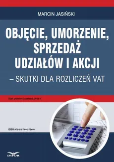 Objęcie, umorzenie, sprzedaż udziałów i akcji – skutki dla rozliczeń VAT - Marcin Jasiński