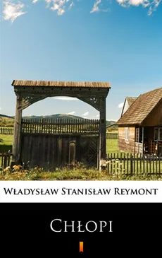 Chłopi - Władysław Stanisław Reymont