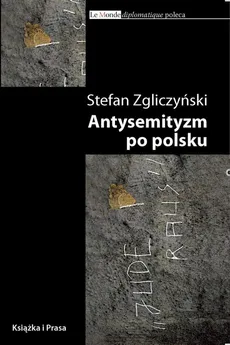 Antysemityzm po polsku - Stefan Zgliczyński