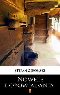 Nowele i opowiadania - Stefan Żeromski