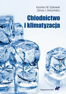 Chłodnictwo i klimatyzacja - Dariusz Butrymowicz, Kazimierz Gutkowski