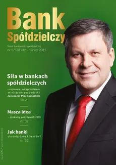 Bank Spółdzielczy nr 1/578, luty-marzec 2015 - Jacek Ros, Jerzy Sygidus, Joanna Herdzik