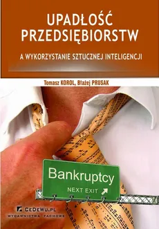 Upadłość przedsiębiorstw a wykorzystanie sztucznej inteligencji (wyd. II) - Błażej Prusak, Tomasz Korol
