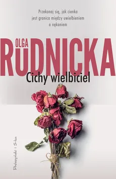 Cichy wielbiciel - Olga Rudnicka