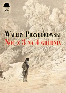 Noc z 3 na 4 grudnia - Walery Przyborowski