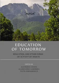 Education of tomorrow.  Education, and other forms of activity of adults - Anna Pękala: Participation in culture of preschool and early school education students. Research report