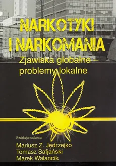 Narkotyki i narkomania - Marek Walancik, Mariusz Z. Jędrzejko, Tomasz Safjański