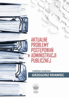 Aktualne problemy postępowań w administracji publicznej - Wybrane zagadnienia z problematyki udostępniania informacji publicznej w trybie wnioskowym