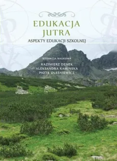 Edukacja Jutra. Aspekty edukacji szkolnej - Małgorzata Wieczorek-Tomaszewska: Nowy format środowiska kształcenia w epoce cyfrowej