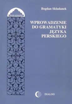 Wprowadzenie do gramatyki języka perskiego - Bogdan Składanek
