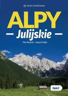 Alpy Julijskie. Tom I - Janusz Poręba