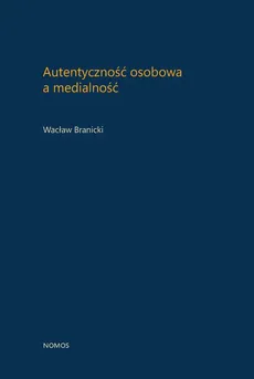 Autentyczność osobowa a medialność - Wacław Branicki