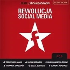 Rewolucja social media - Michał Sadowski