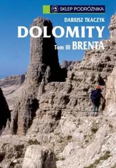 Dolomity. Tom III. Brenta - Dariusz Tkaczyk