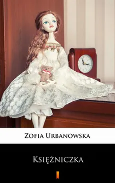 Księżniczka - Zofia Urbanowska