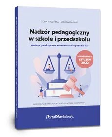 Nadzór pedagogiczny w szkole i przedszkolu - zmiany, praktyczne zastosowanie przepisów - Mirosława Graf, Zofia Rudzińska